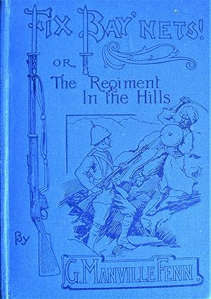 Image du vendeur pour Fix Bay'Nets! Or the Regiment in the Hills mis en vente par Ken Jackson