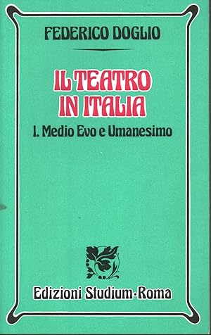 Image du vendeur pour Il teatro in Italia I. Medio Evo e Umanesimo mis en vente par Di Mano in Mano Soc. Coop