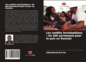 Image du vendeur pour Les conflits intrafamiliaux : Un dfi permanent pour la paix au Rwanda mis en vente par AHA-BUCH GmbH