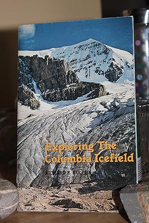 Imagen del vendedor de Exploring the Columbia Icefield a la venta por Wagon Tongue Books