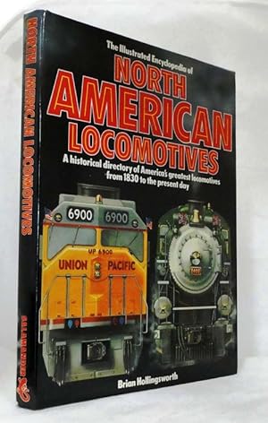 Image du vendeur pour The Illustrated Encyclopedia of North American Locomotives: A historical directory of America's greatest locomotives from 1830 to the present day mis en vente par Adelaide Booksellers