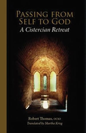 Seller image for Passing from Self to God : A Cistercian Retreat for sale by GreatBookPrices