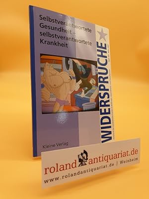 Bild des Verkufers fr Selbstverantwortete Gesundheit - selbstverantwortete Krankheit. [hrsg. vom Sozialistischen Bro. Red.: Manfred Kappeler .] / Widersprche ; H. 103 zum Verkauf von Roland Antiquariat UG haftungsbeschrnkt