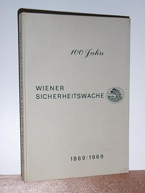 Imagen del vendedor de 100 Jahre Wiener Sicherheitswache. 1869 - 1969. a la venta por Antiquariat Ballmert