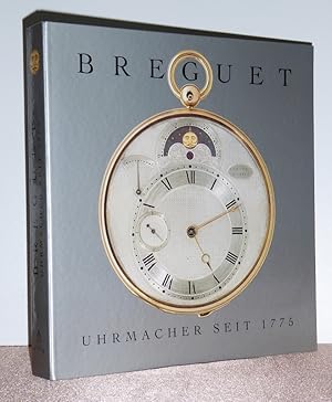 Seller image for Breguet - Uhrmacher seit 1775. Leben und Vermchtnis von Abraham-Louis Breguet (1747 - 1823). Aus dem Franzsischen von Angelika Gross. for sale by Antiquariat Ballmert