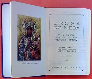 Seller image for Droga do nieba. Modlitewnik dla Katolikow wszystkich stanow. Opracowany przez grono kaplanow slaska opolskiego. Wydanie XXXVI (36. Auflage). for sale by biblion2