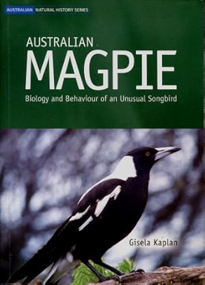 Australian Magpie : Biology and Behaviour of an Unusual Songbird