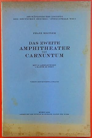 Imagen del vendedor de Das Zweite Amphitheater von Carnuntum. Mit 14 Abbildungen 1 Karte im Text, Vierte erweiterte Auflage a la venta por biblion2