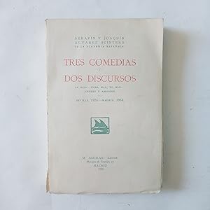 TRES COMEDIAS Y DOS DISCURSOS. La Risa - Para Mal, El Mío- Amores y Amorios/ Sevilla,1926 - Madri...