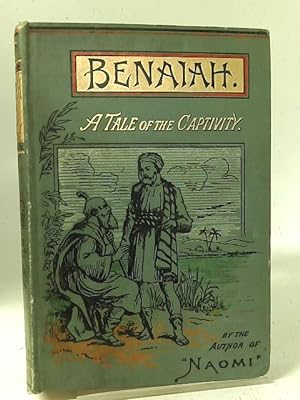 Immagine del venditore per Benaiah A Tale of the Captivity venduto da World of Rare Books