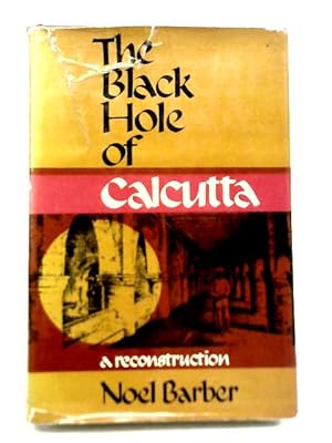 Image du vendeur pour The Black Hole of Calcutta: a Reconstruction mis en vente par World of Rare Books