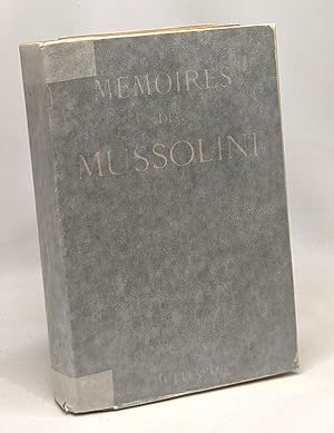 Mémoires de Mussolini 1942 - 1943 (al tempo del bastone e della carotta)