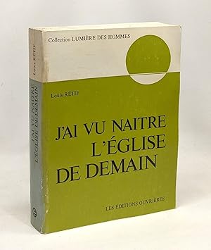 J'ai vu naitre l'église de demain - coll. Lumière des hommes