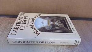 Seller image for Labyrinths of Iron. a History of the Worlds Subways. for sale by BoundlessBookstore