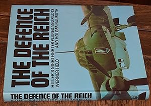 Imagen del vendedor de THE DEFENCE OF THE REICH : HITLER'S NIGHTFIGHTER PLANES AND PILOTS a la venta por CHESIL BEACH BOOKS
