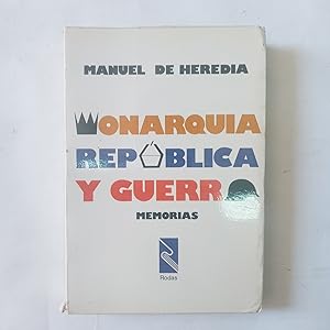 MONARQUÍA, REPÚBLICA Y GUERRA. Memorias