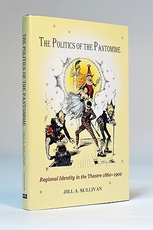 The Politics of the Pantomime: Regional Identity in the Theatre, 1860-1900