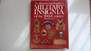 Image du vendeur pour THE ILLUSTRATED ENCYCLOPEDIA OF MILITARY INSIGNIA OF THE 20TH CENTURY: A COMPREHENSIVE A-Z GUIDE TO THE BADGES, PATCHES AND EMBELLISHMENTS OF THE WORLD'S ARMED FORCES. mis en vente par Goldstone Rare Books