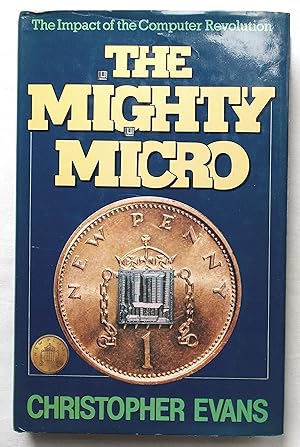 Seller image for The Mighty Micro - The Impact of the Computer Revolution for sale by Transformer