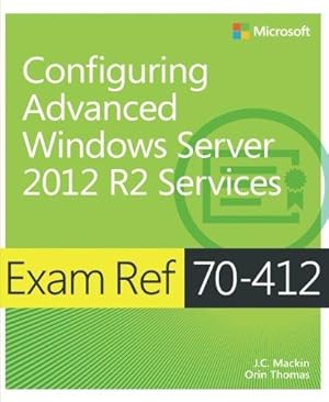 Immagine del venditore per Exam Ref 70-412 Configuring Advanced Windows Server 2012 R2 Services (MCSA) venduto da WeBuyBooks