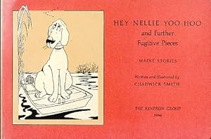 Image du vendeur pour Hey Nellie Yoo-Hoo and Further Fugitive Pieces : Maine Stories mis en vente par Bookshelf of Maine