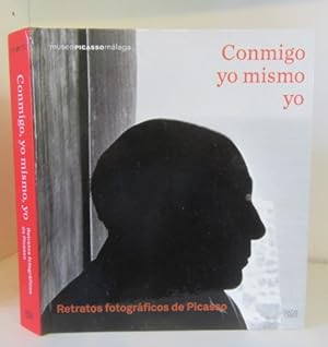 Seller image for Conmigo, yo mismo, yo: Retratos fotogrficos de Picasso for sale by BRIMSTONES