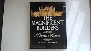 Bild des Verkufers fr The magnificent builders and their dream houses zum Verkauf von Goldstone Rare Books