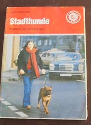 Stadthunde: Probleme und ihre Lösungen; Mit 14Schwarzweißfotos im Text und 13 Zeichnungen