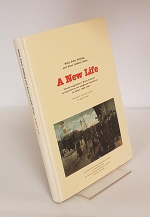 Immagine del venditore per A New Life - Danish Emigration to North America ad Described by the Emigrants Themselves in Letters 1842-1946 ***Signed, Inscribed and Dated by Author*** venduto da CURIO