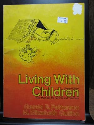 Seller image for LIVING WITH CHILDREN: New methods for parents and teachers for sale by The Book Abyss