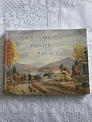 Seller image for R. H. Nicholson Painter and Man of God for sale by COVENANT HERITAGE LIBRIS