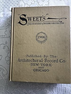 Sweet's Indexed Catalogue of Building Construction for the Year 1906