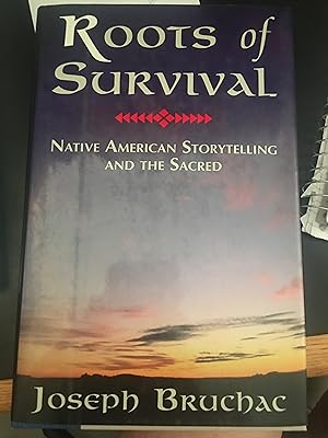 Seller image for Roots of Survival: Native American Storytelling and the Sacred for sale by Bristlecone Books  RMABA