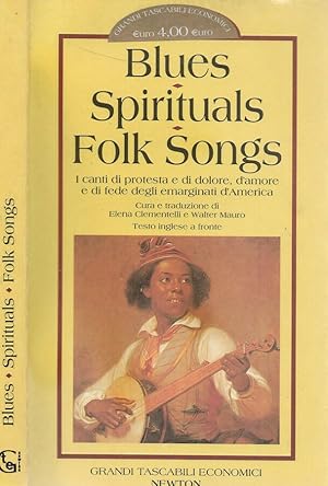 Bild des Verkufers fr Blues Spirituals Folk Songs I canti di protesta e di dolore, d amore e di fede degli emarginati d America zum Verkauf von Biblioteca di Babele