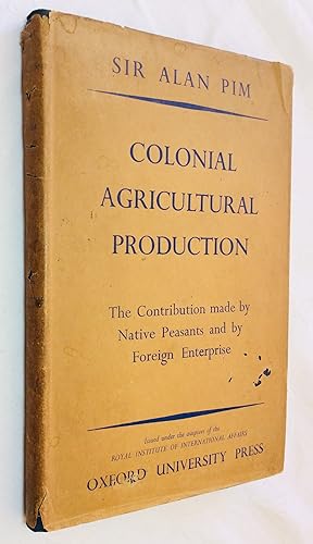Seller image for Colonial Agricultural Production: The Contribution made by Native Peasants and by Foreign Enterprise for sale by Hadwebutknown