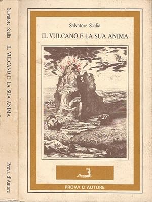 Bild des Verkufers fr Il vulcano e la sua anima zum Verkauf von Biblioteca di Babele