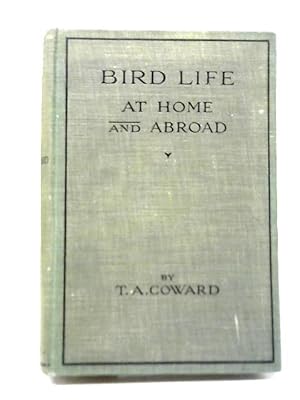 Imagen del vendedor de Bird Life at Home and Abroad with Other Nature Observations a la venta por World of Rare Books