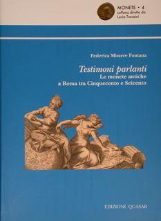 Imagen del vendedor de TESTIMONI PARLANTI. Le monete antiche a Roma tra Cinquecento e Seicento. a la venta por EDITORIALE UMBRA SAS