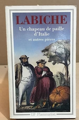 Seller image for Un chapeau de paille d'Italie et autres pices: UN CHAPEAU DE PAILLE D'ITALIE ET AUTRES PIECES for sale by librairie philippe arnaiz