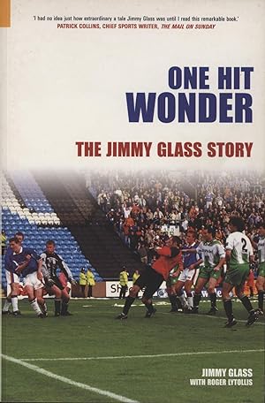 Seller image for ONE HIT WONDER - THE JIMMY GLASS STORY for sale by Sportspages