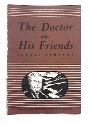Imagen del vendedor de The Doctor and His Friends a la venta por World of Rare Books