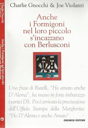 Immagine del venditore per Anche i Formigoni nel loro piccolo s incazzano con Berlusconi venduto da Biblioteca di Babele