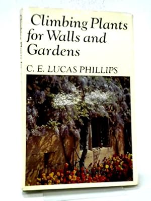 Imagen del vendedor de Climbing Plants for Walls and Gardens a la venta por World of Rare Books