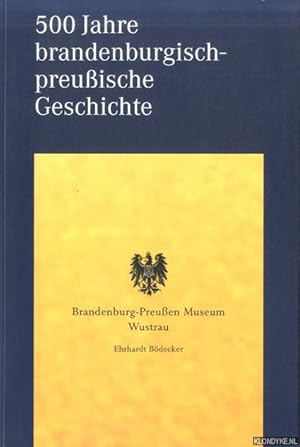Bild des Verkufers fr 500 Jahre brandenburgisch-preuische Geschichte zum Verkauf von Klondyke