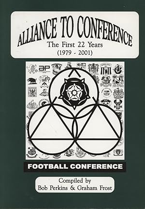 Seller image for ALLIANCE TO CONFERENCE - THE FIRST 22 YEARS (1979-2001) for sale by Sportspages