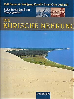 Seller image for Reise in ein Land mit Vergangenheit - Die Kurische Nehrung for sale by Antiquariat Christian Wulff