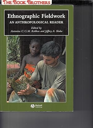 Imagen del vendedor de Ethnographic Fieldwork: An Anthropological Reader (Blackwell Anthologies in Social and Cultural Anthropology) a la venta por THE BOOK BROTHERS