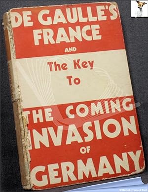 Bild des Verkufers fr De Gaulle's France and the Key to the Coming Invasion of Germany zum Verkauf von BookLovers of Bath