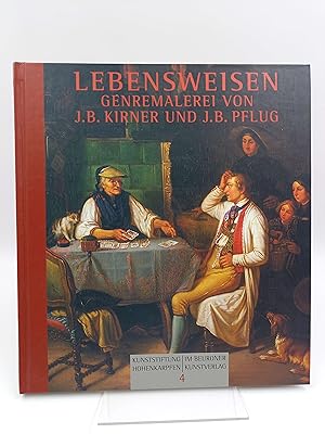 Bild des Verkufers fr Lebensweisen Genremalerei von J.B. Kirner und J.B. Pflug (Mit Beitrgen von Frank Brunecker und Uwe Degreif) /// (Kunststiftung Hohenkarpfen im Beuroner Kunstverlag, Band 4) zum Verkauf von Antiquariat Smock