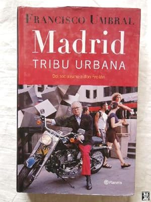 MADRID TRIBU URBANA. Del socialismo a don Froilan